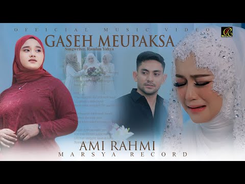 Ami Rahmi - Gaseh Meupaksa - Balasan Duroe Meubisa (Official Music Video) 