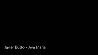 Javier Busto - Ave Maria thumbnail