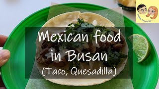 Mexican Food in Busan, Korea │Restaurant Review