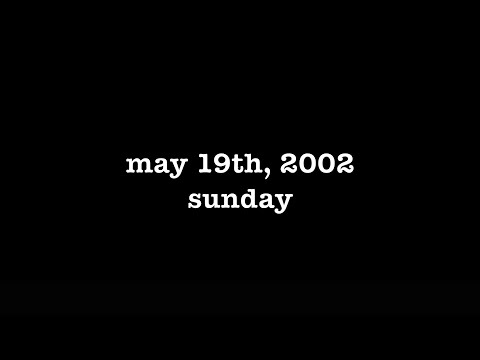 YEAR 20 [0329] MAY 19TH, 2002 - SUNDAY [#thetuesdayjournals #itsalwaystuesdayatmyhouse]