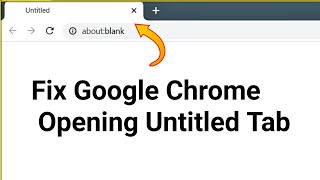 Google Chrome Untitled Blank Page Problem [Fixed]