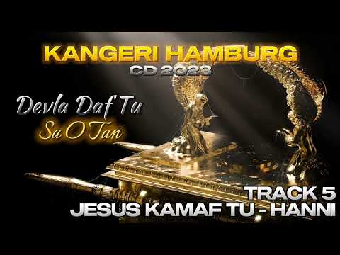 Kangeri Hamburg CD 2023 - Track 05 - Hanni - Jesus Kamaf Tu