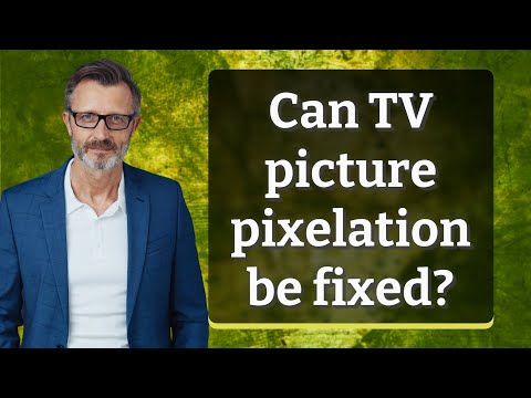 Can TV picture pixelation be fixed?