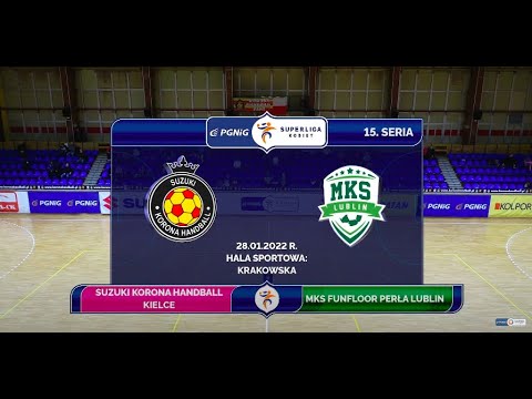 15. Seria Suzuki Korona Handball Kielce - MKS FunFloor Perła Lublin SKRÓT