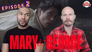 EPISODE 2: MARY & GEORGE Series Recap/Review