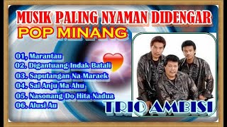 Download lagu TRIO AMBISI POP MINANG TERPOPULER # MusikPalingNyamanDidengar # mp3