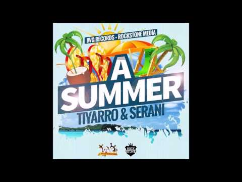 TIYARRO & SERANI - A SUMMER (MAY 2014)