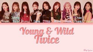 TWICE (트와이스) - Young &amp; Wild (Color Coded Lyrics) [HAN/ROM/ENG]