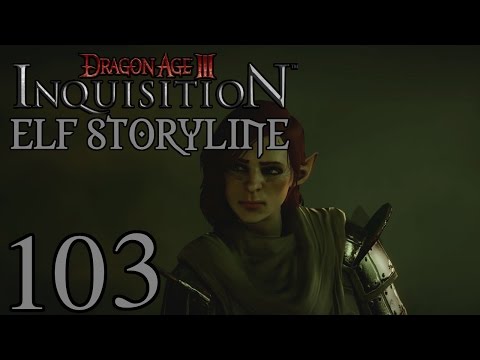 Dragon Age Inquisition - Elf Storyline - Part 103: Rift At The Elfsblood Tower