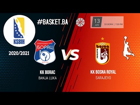KK Borac vs KK Bosna Royal - 22.kolo - KSBIH - 2020/2021