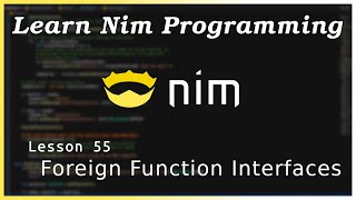 Foreign Function Interfaces (FFI) - Nim Tutorial (Part 55)