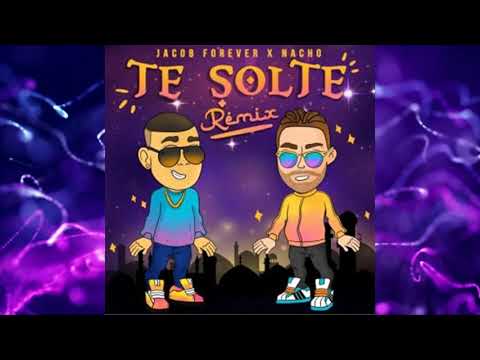 Jacob Forever Feat. Nacho - Te Solte Remix  (Audio)