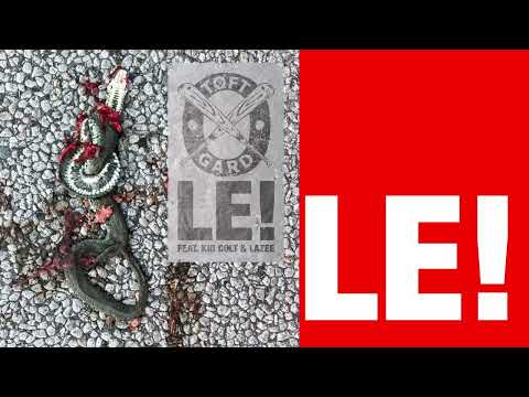 Toftgard - LE! feat. Kid Colt & Lazee (Lyrics Video)