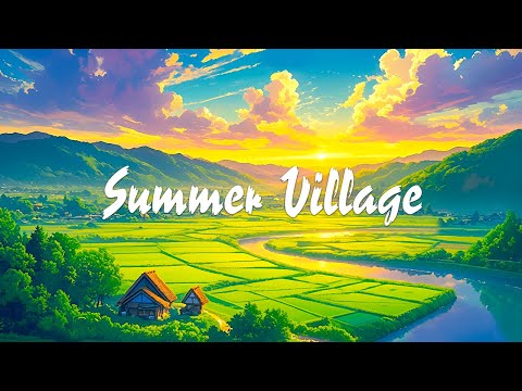 Summer In The Village ⛅ Morning with Lofi Hip Hop 🍃 Quiet Day to Deep Focus,Sleep, Relax, Study