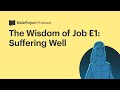 Suffering Well • Wisdom E5