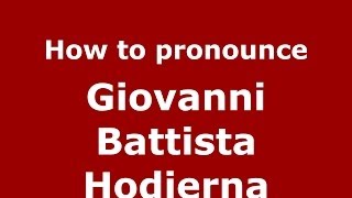 How to pronounce Giovanni Battista Hodierna