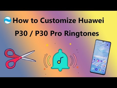 Easy to Customize Huawei P30 / P30 Pro Ringtones