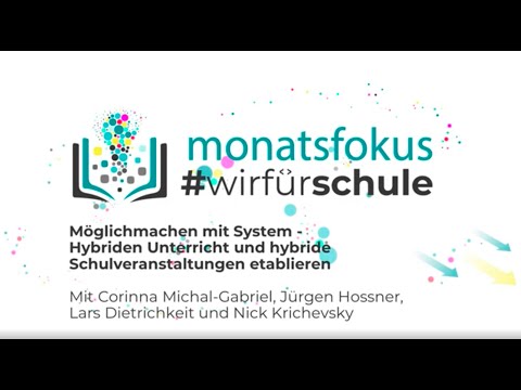 #wirfürschule | 3. Monatsfokus - Möglichmachen mit System - Hybrider Unterricht