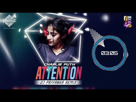 ATTENTION - charlie puth - DJ PRIYANKA (remix)