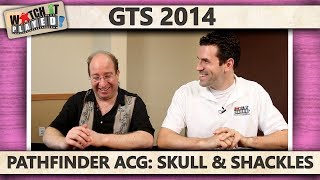 GTS 2014 - Pathfinder ACG: Skulls & Shackles