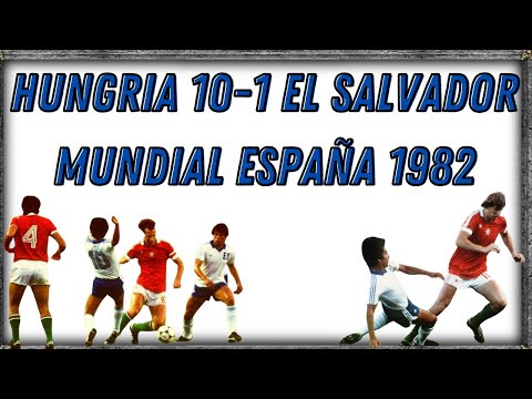 ¡LA MAYOR GOLEADA DE TODOS LOS MUNDIALES! HUNGRIA 10-1 EL SALVADOR, MUNDIAL ESPAÑA 1982.