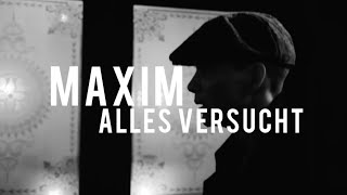 MAXIM - Alles Versucht (2.0) - Thomas Shelby - Video Edit