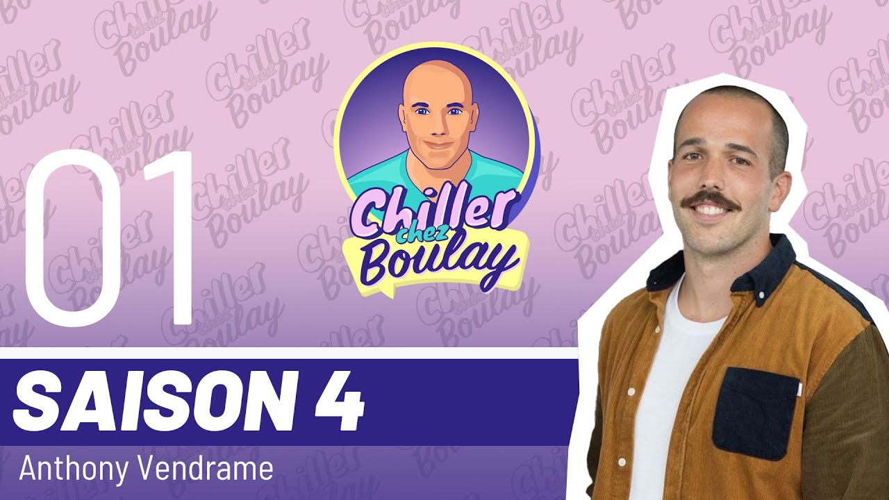 Anthony Vendrame  | Chiller chez Boulay - Saison 4 - #104