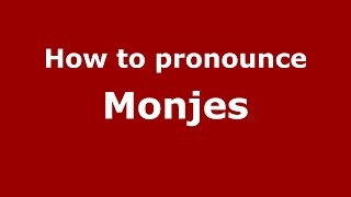 How to pronounce Monjes