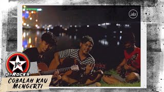 Download lagu J-Rocks - Cobalah Kau Mengerti (Cover Acoustic) mp3
