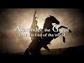 Alexander The Great The Path To Power And Until The End Of The World Two Part Documentary