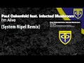 Paul Oakenfold feat. Infected Mushroom - I'm Alive (System Nipel Remix)