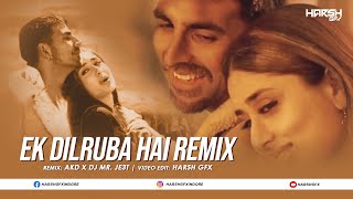 Download lagu Ek Dilruba Hai Remix | AKD & DJ MR. JE3T | Harsh GFX | Udit Narayan | Akshay & Kareena | Bewafaa mp3