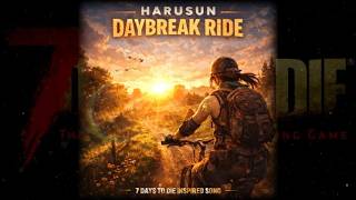 5th Single 『Daybreak Ride』 7DTD Original Song