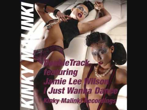 Double Track & Jamie Lee Wilson - I Just Wanna Dance