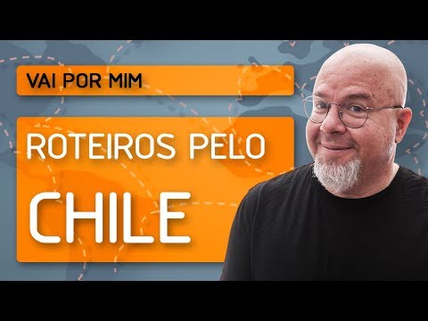 Roteiros pelo Chile - Vai por Mim