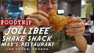 Las Vegas Foodtrip - Jollibee, Shake Shack, Max's Restaurant