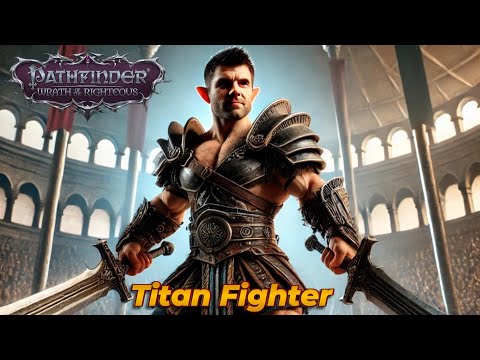 Unstoppable Force: Pathfinder WotR - Titan Fighter!