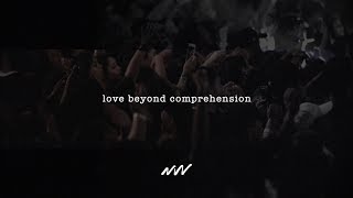 Love Beyond Comprehension