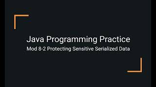 Java Practice Examples - Module 8-2 Protecting Sensitive Serialized Data