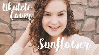 UKULELE COVER- Sunflower | Isabella Gracie