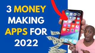 3 Legit Money Making Apps (2022) To Make Money On Your Phone NOW!