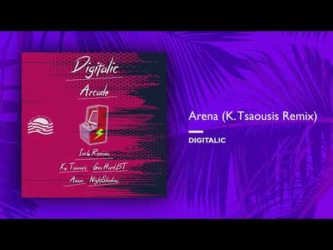 Digitalic - Arena (K Tsaousis Remix)