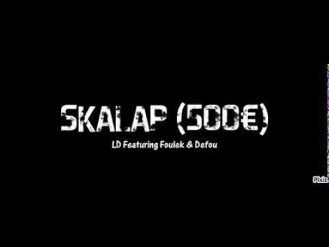 LD Featuring Foulek & Defou -SKALAP (500€) 2014