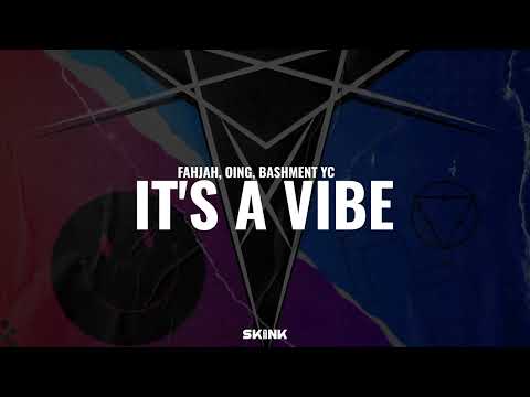 Fahjah x Oing x Bashment YC - It's A Vibe