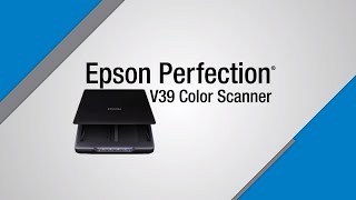 Epson Perfection V39 Scanner | Take the Tour