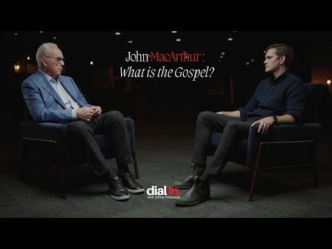 John MacArthur - What Is The Gospel?