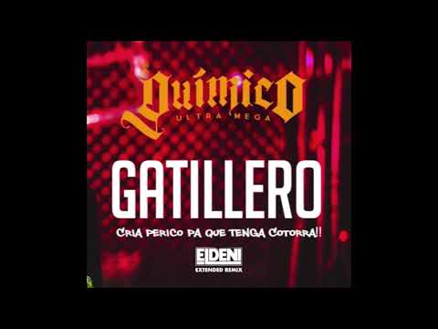 Quimico Ultramega - Gatillero (El Deni Extended Remix)