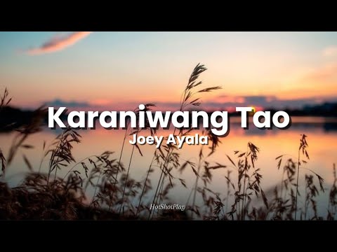 JOEY AYALA - KARANIWANG TAO (LYRICS)🎶