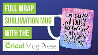 ☕ Full Wrap Sublimation Mug with the Cricut Mug Press