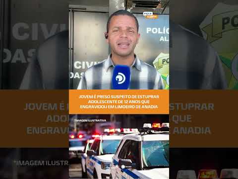 Suspeito de 20 anos é preso por estupro de adolescente de 12 anos em Alagoas | #FiqueAlerta